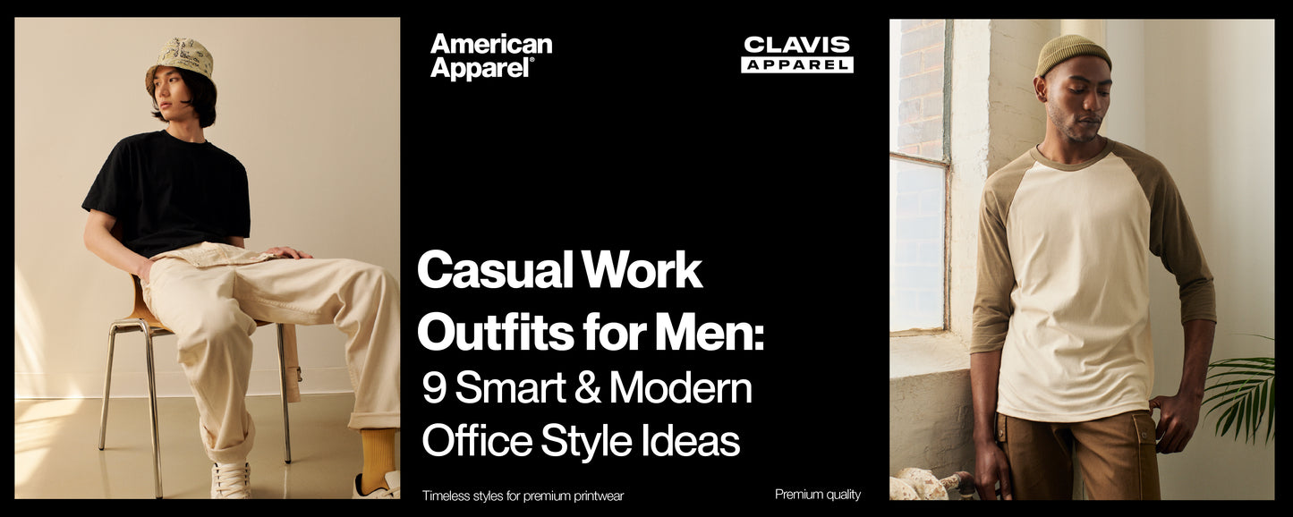 Two men modeling casual work outfits—one sitting on a chair wearing a black t-shirt and beige pants, and another standing by a window in a cream raglan shirt and brown pants—next to the title “Casual Work Outfits for Men: 9 Smart & Modern Office Style Ideas” by Clavis Apparel and American Apparel.